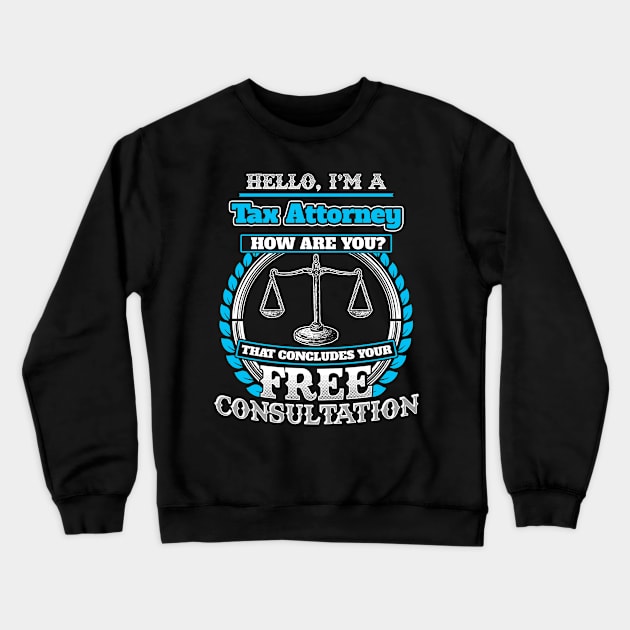 Lawyer Humor T shirt Tax Attorney Crewneck Sweatshirt by Mommag9521